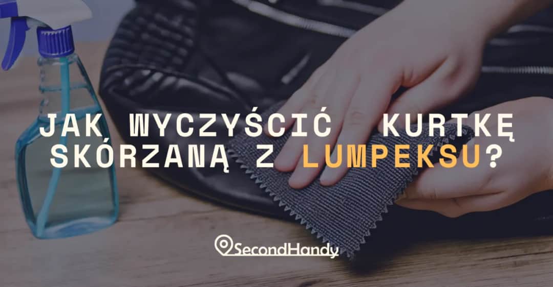 Jak usunąć zapach lumpeksu z kurtki skórzanej - skuteczne metody