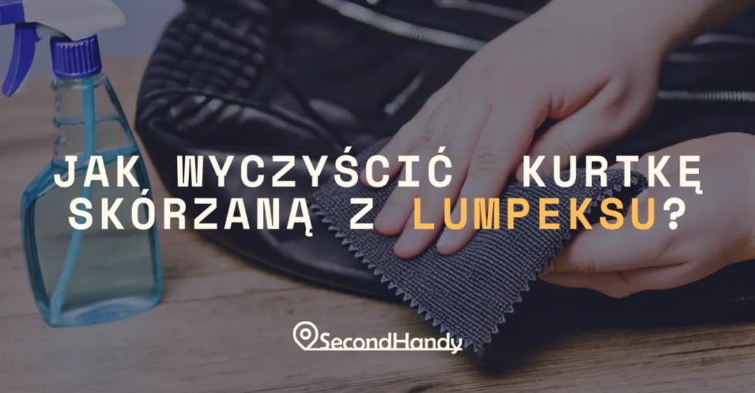 Jak usunąć zapach lumpeksu z kurtki skórzanej - skuteczne metody